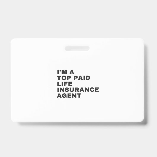 IK BEN EEN HOOGBETAALDE LEVENSVERZEKERAAR AGENT BADGE (Voorzijde)