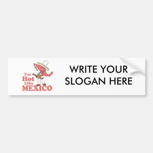 Ik ben een hot-like Mexico T-shirt Bumpersticker (Voorkant)