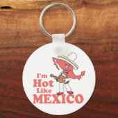 Ik ben een hot-like Mexico T-shirt Sleutelhanger (Voorkant)
