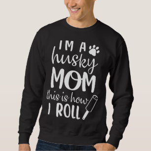 Ik ben een husky moeder Dit is hoe ik hond moeder Trui
