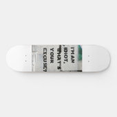 Ik ben een idioot persoonlijk skateboard (Horizontaal)