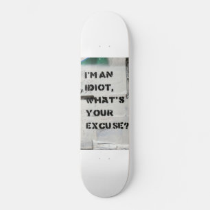 Ik ben een idioot persoonlijk skateboard