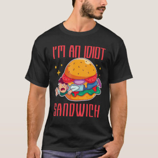 Ik ben een idiote sandwich met gemengd voedsel t-shirt