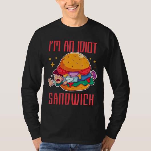 Ik ben een idiote sandwich met gemengd voedsel t-shirt (Voorkant)
