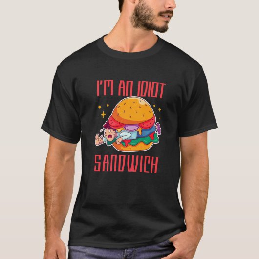 Ik ben een idiote sandwich met gemengd voedsel t-shirt (Voorkant)
