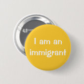 Ik ben een immigrant ronde button 5,7 cm (Voorkant /achterkant)
