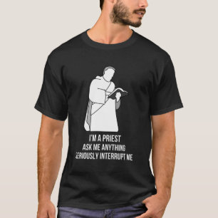 Ik ben een Inbegrepen Priest T-shirt