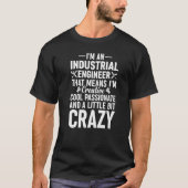 Ik ben een industrieel ingenieur die betekent dat  t-shirt (Voorkant)