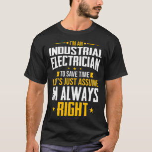 Ik ben een industriële elektricien om tijd te besp t-shirt