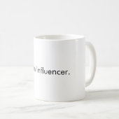 "Ik ben een Influencer" koffie-Mok Koffiemok (Voorkant rechts)