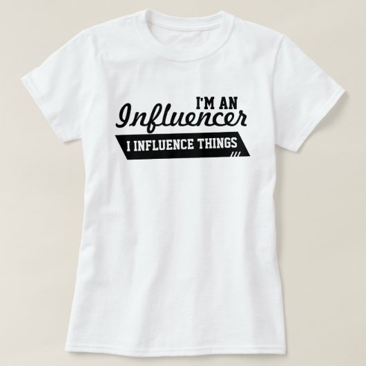 Ik ben een Influencer T-Shirt (zwart op wit) (Design voorkant)