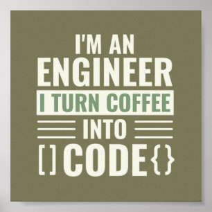 Ik ben een ingenieur die koffie in code omzet poster