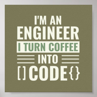 Ik ben een ingenieur die koffie in code omzet poster