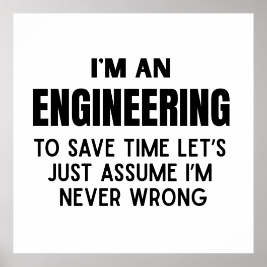 Ik ben een ingenieur- Grappige engineering grap Poster (Voorkant)