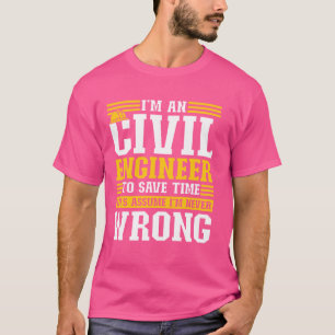 Ik ben een ingenieur om tijd te besparen, laten we t-shirt