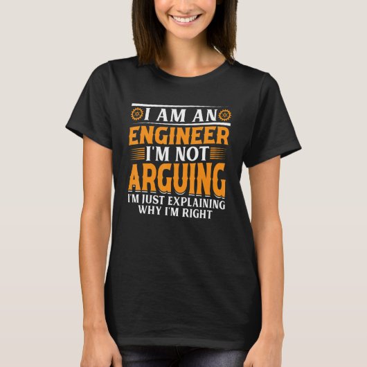Ik ben een ingenieur waar ik niet over discussieer t-shirt (Voorkant)