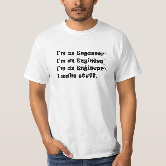 Ik ben een ingenieur wit t-shirt (Voorkant)
