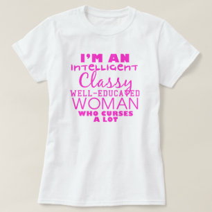 Ik ben een intelligente, klastige, goed opgeleide t-shirt