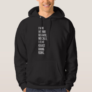 Ik ben een interieurontwerper hoodie