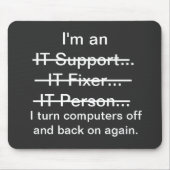 Ik ben een IT-ondersteuning, Fixer, Persoon.. Muismat (Voorkant)