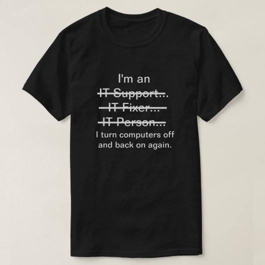 Ik ben een IT-ondersteuning, Fixer, Persoon.. (wit T-shirt (Design voorkant)