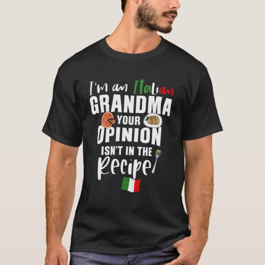 Ik ben een Italiaanse grootmoeder... je mening sta T-shirt (Voorkant)