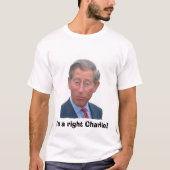 Ik ben een juiste Charlie. T-shirt (Voorkant)