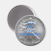 Ik ben een juweeltje van een NUMISMATIST! Magneet (Voorkant / Achterkant)