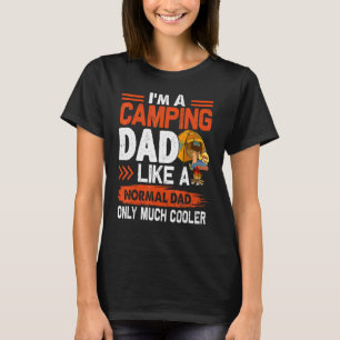 Ik ben een kampeer papa net als een normale papa a t-shirt