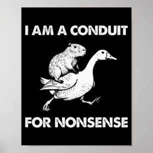 Ik Ben Een Kanaal Voor Onzin Capybara Gans Meme Poster