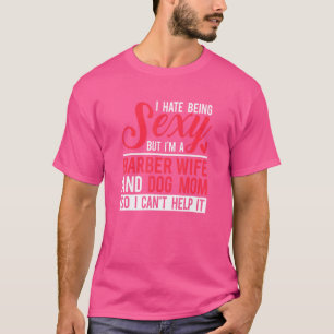 Ik ben een kapper vrouw en hond mam kapper vrouw t-shirt