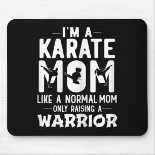 Ik ben een karate moeder als een normale moeder di muismat