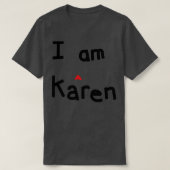Ik ben een Karen Meme T-shirt (Design voorkant)