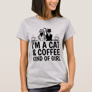 IK BEN EEN KAT EN KOFFIE SOORT MEISJE, LADIES T-SH T-SHIRT