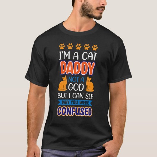 Ik ben een kat papa, geen God kat. T-shirt (Voorkant)