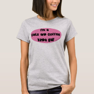 Ik ben een katten- en koffieachtig meisje! t-shirt