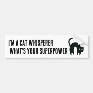 Ik ben een kattenfluisteraar Wat is je superkracht Bumpersticker