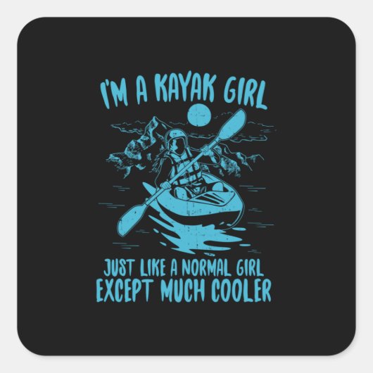 Ik ben een Kayak-meisje Vierkante Sticker (Voorkant)