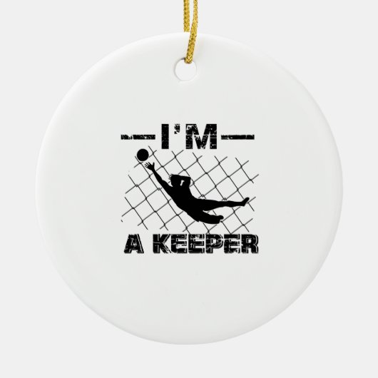 Ik ben een keeper - Soccer Goalkeeper design Keramisch Ornament (Voorkant)