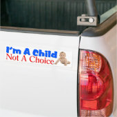 Ik ben een kind, geen keuze bumpersticker (Op Truck)