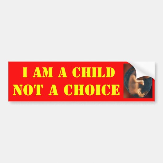IK BEN EEN KIND, GEEN KEUZE BUMPERSTICKER (Voorkant)