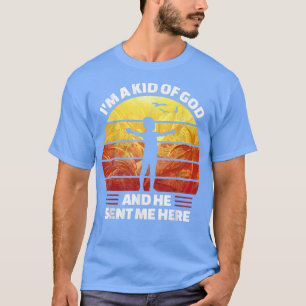 Ik ben een kind van God en hij stuurde me. T-shirt