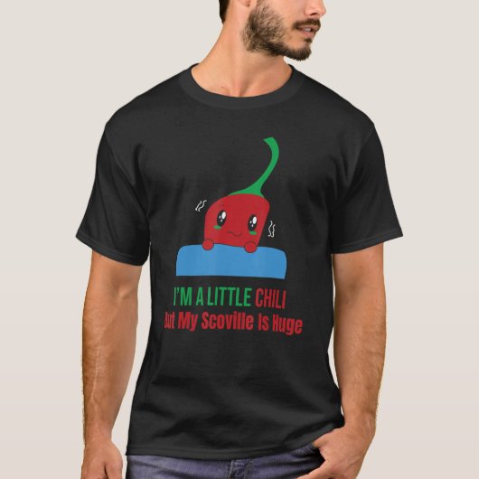 Ik ben een kleine Chili, maar mijn Scoville is een T-shirt (Voorkant)