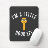 Ik ben een kleine deursleutel muismat (Met muis)