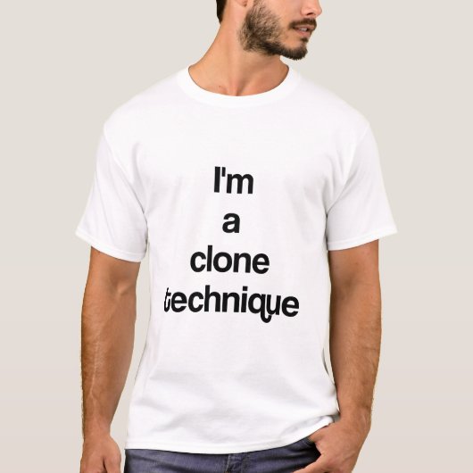 Ik ben een kloontechniek t-shirt (Voorkant)
