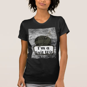 Ik ben een Knit Wit: Een creatieve motivatie T-shirt