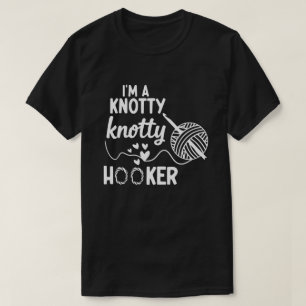 Ik ben een Knotty Knotty Hoooker Gehaakt Zweetshir T-shirt