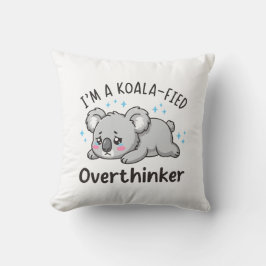 Ik ben een Koala-achtige Overdenker - Schattige Ve Kussen