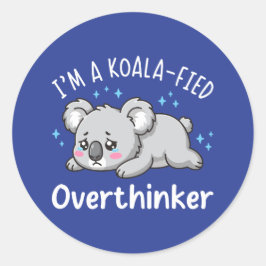 Ik ben een Koala-achtige Overdenker - Schattige Ve Ronde Sticker