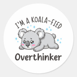 Ik ben een Koala-achtige Overdenker - Schattige Ve Ronde Sticker